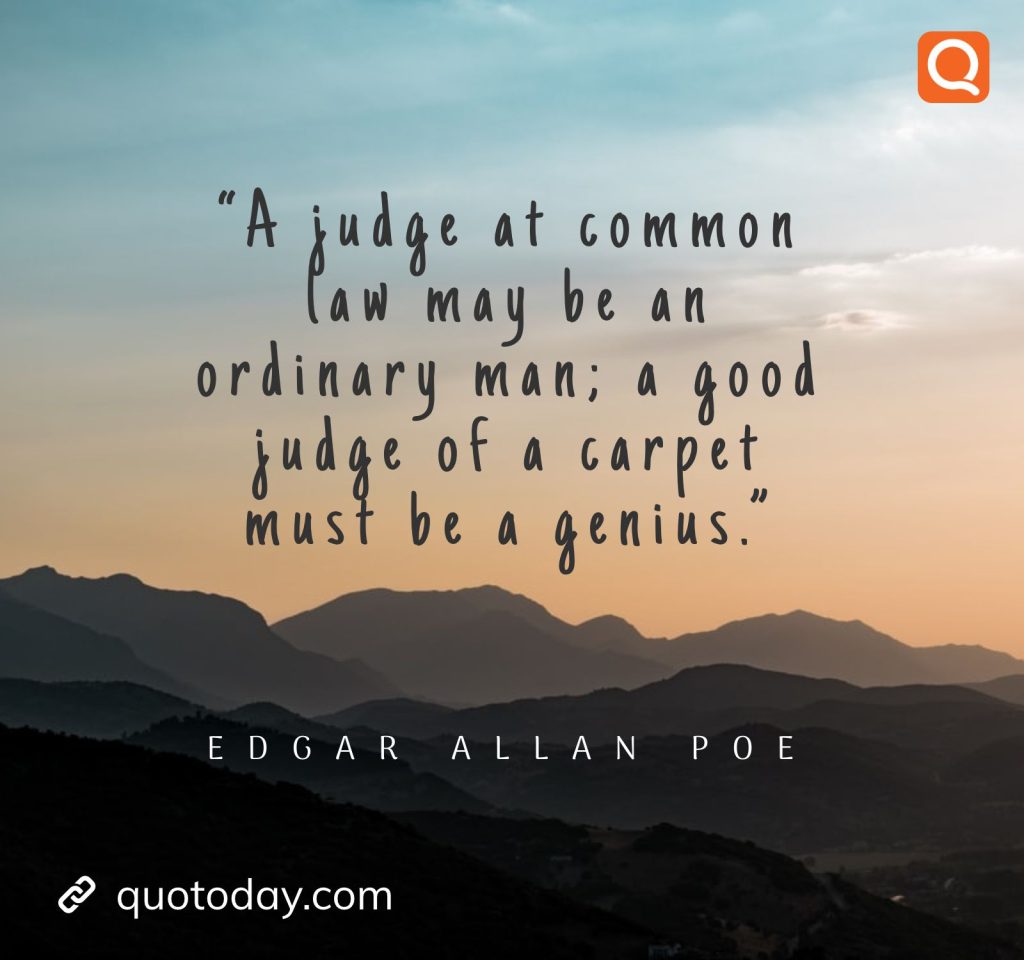 30. “To die laughing must be the most glorious of all glorious deaths!” – Edgar Allan Poe 