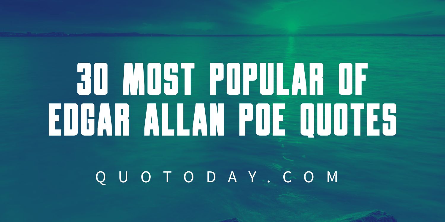 30 Most Popular of Edgar Allan Poe Quotes