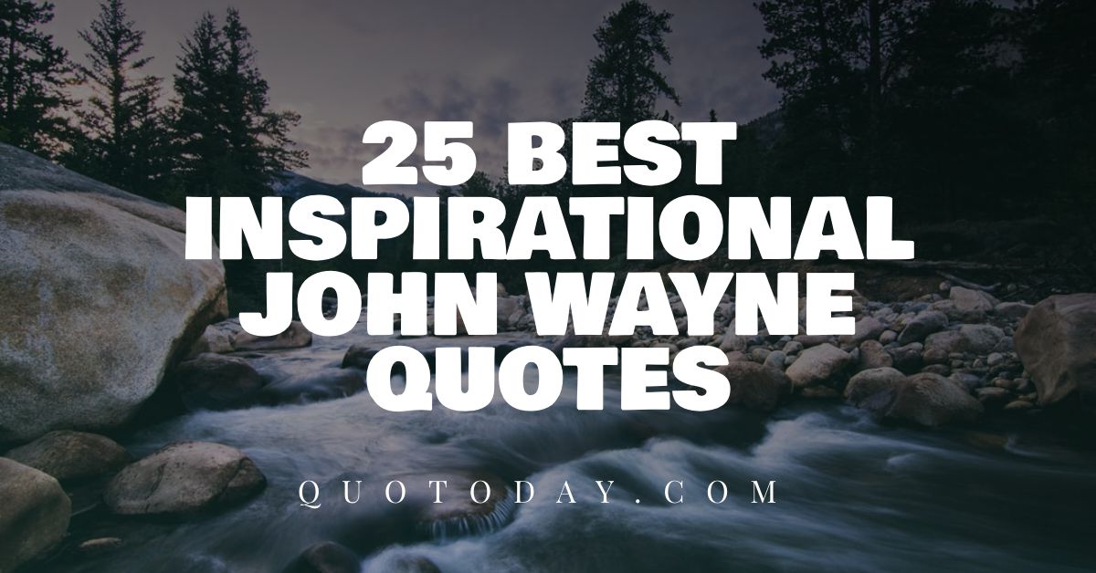 25 Best Inspirational John Wayne Quotes