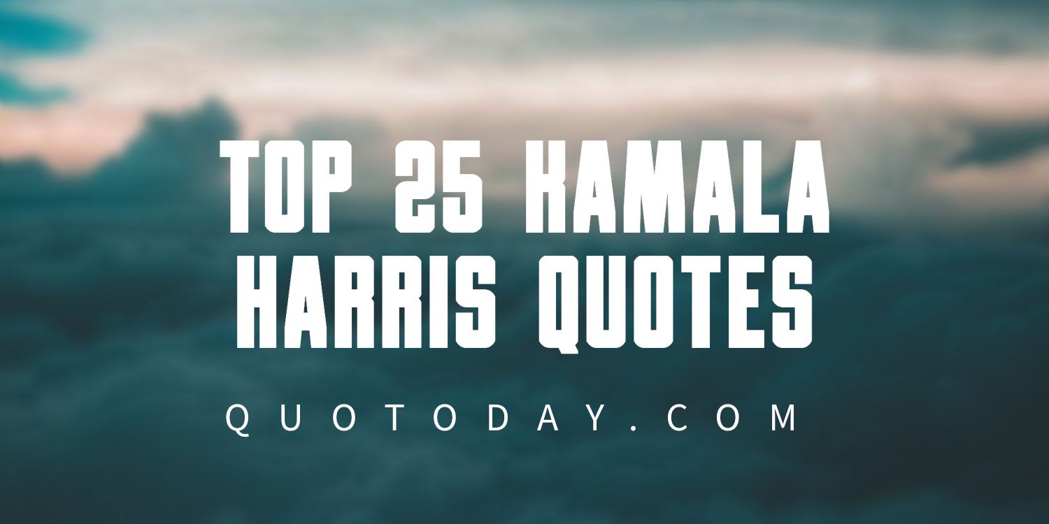 Top 25 Kamala Harris Quotes