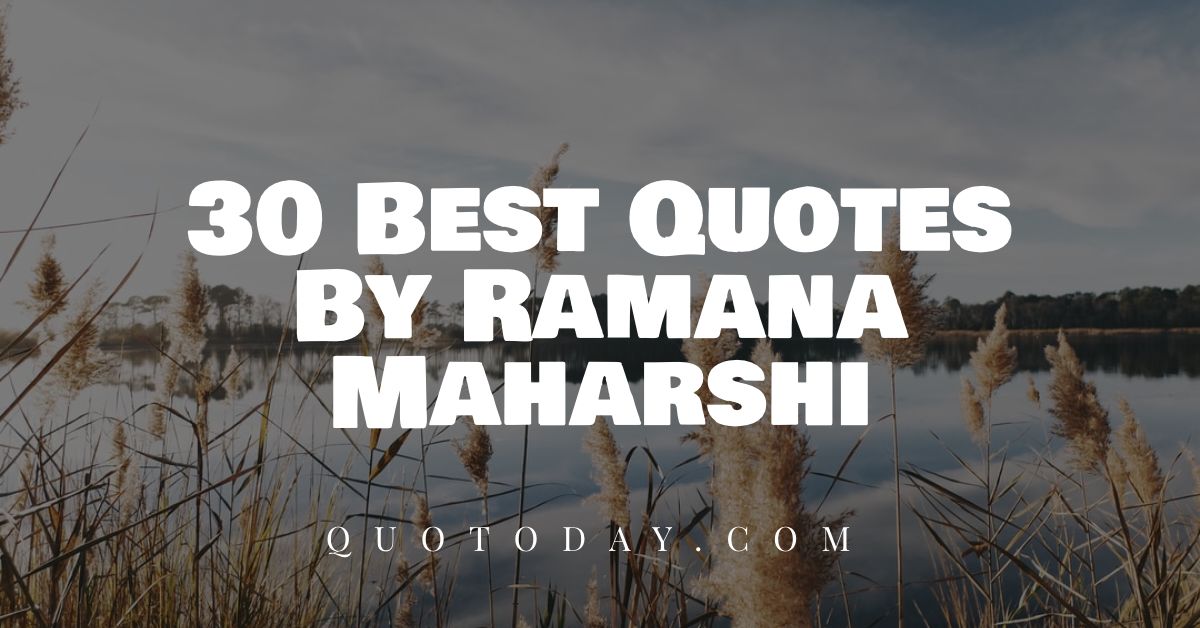 Top 30 Best Ramana Maharshi Quotes