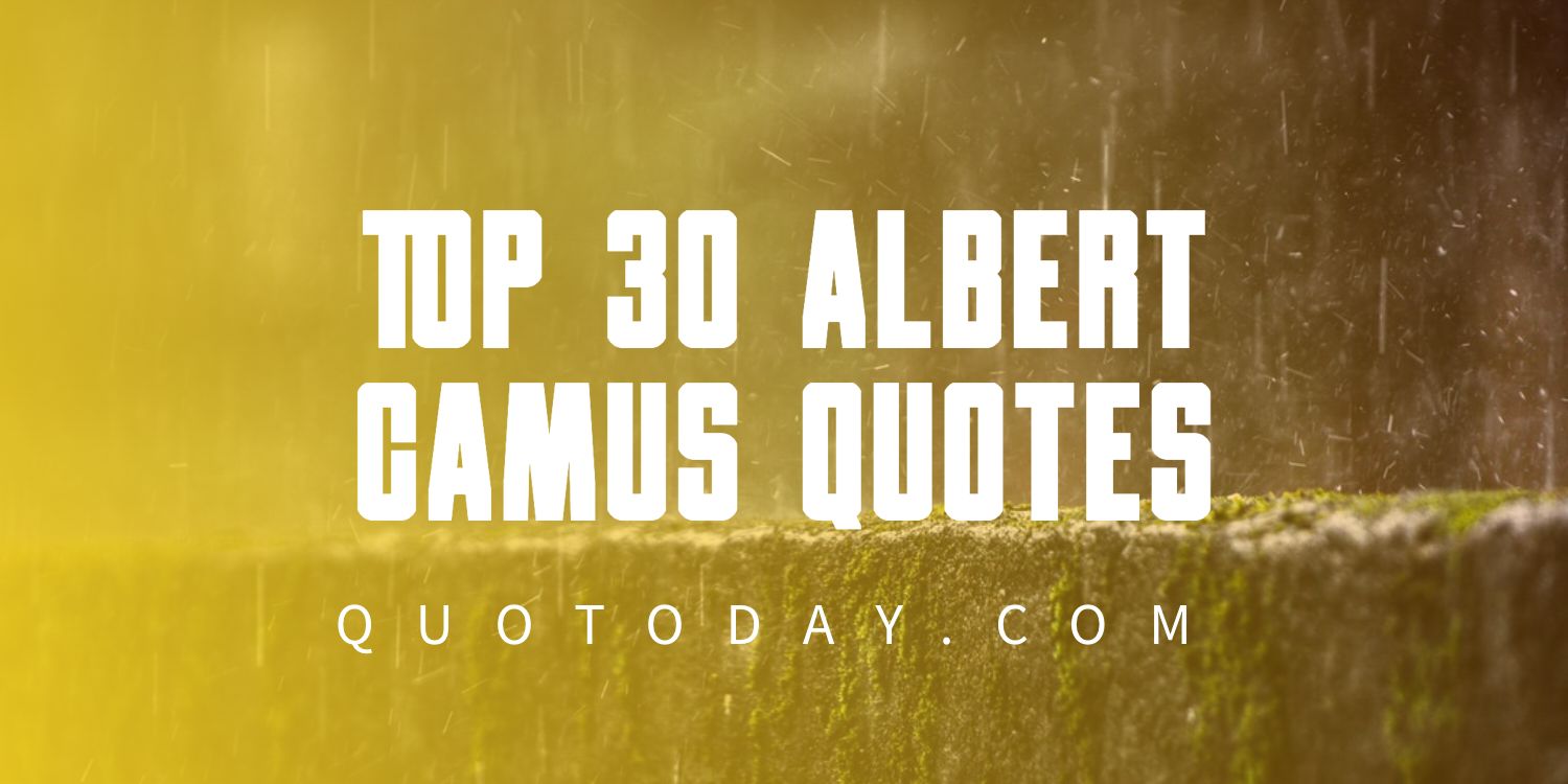 Top 30  Albert Camus Quotes